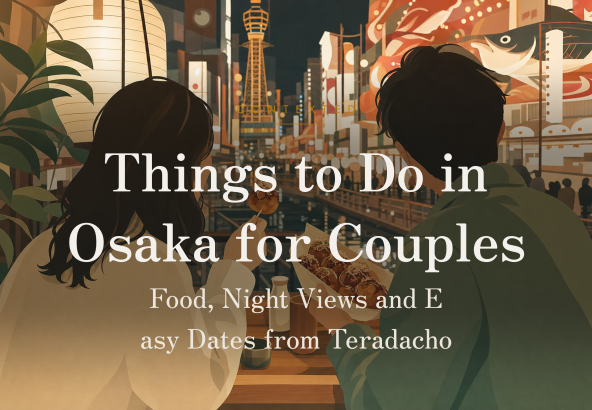 Things to Do in Osaka for Couples: Food, Night Views and Easy Dates from Teradacho アイキャッチ