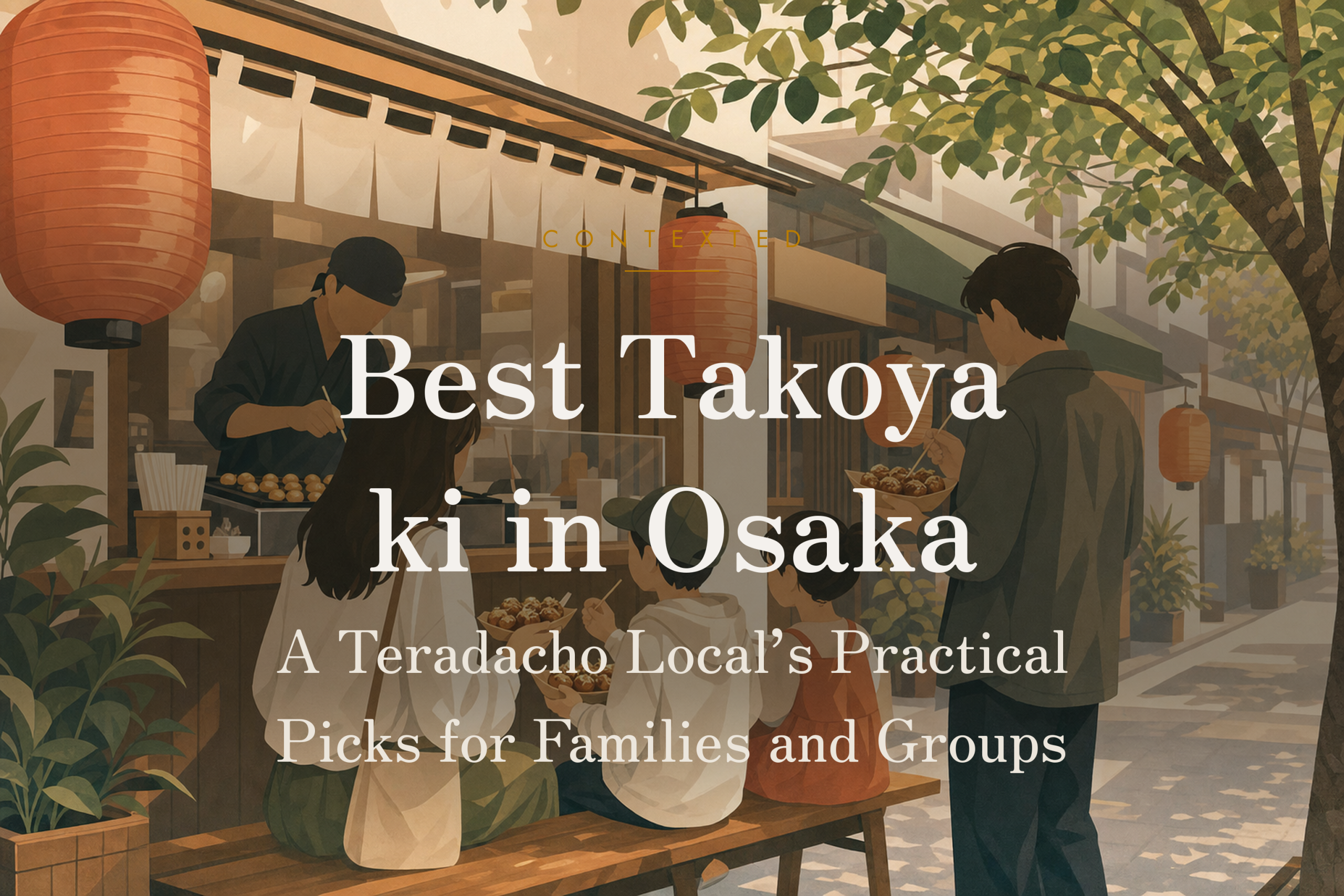 Best Takoyaki in Osaka: A Teradacho Local’s Practical Picks for Families and Groups アイキャッチ